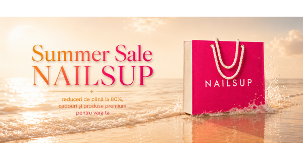 Summer Sale NAILSUP: reduceri de până la 80%, cadouri și produse premium pentru vara ta